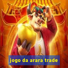 jogo da arara trade